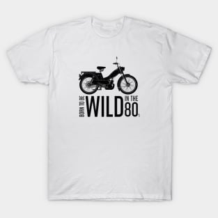 Born to be Wild in the 80's Black Moped T-Shirt